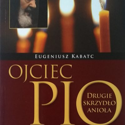 Ojciec Pio. Drugie skrzydło anioła.